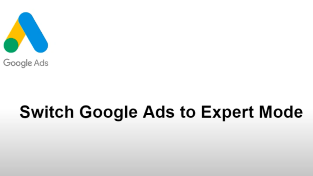 Switch to Expert Mode in Google Ads