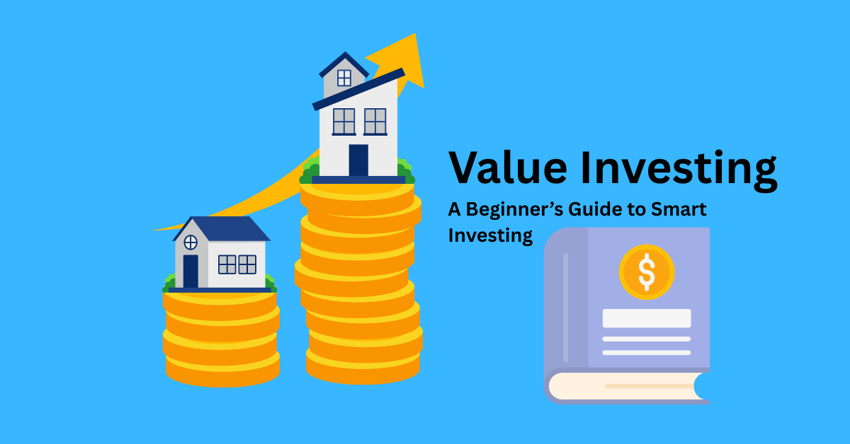 Value Investing: A Beginner’s Guide to Smart Investing